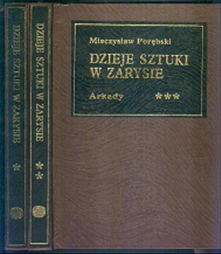 Okładka książki Dzieje sztuki w zarysie T. 3 Wiek XIX i XX / Mieczysław Porębski.