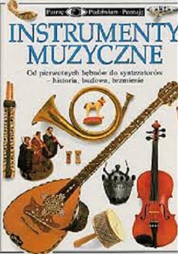 Okładka książki Instrumenty muzyczne / Neil Ardley ; [tłumaczenie z ang. Krystyna Bielawska].