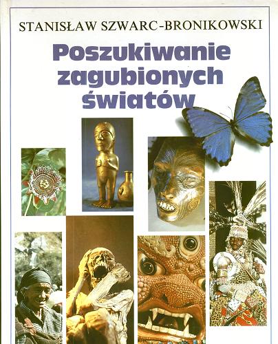 Okładka książki Poszukiwanie zagubionych światów / Stanisław Szwarc-Bronikowski.