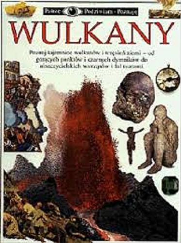 Okładka książki Wulkany / napisała Susanna Van Rose ; [tłummaczenie z ang. Andrzej Machalski].