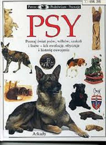 Psy : [poznaj świat psów, wilków, szakali i lisów - ich ewolucję, obyczaje i historię oswojenia] Tom 39