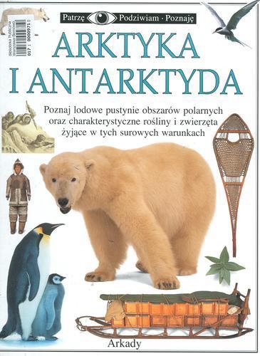 Okładka książki Arktyka i Antarktyda / napisała Barbara Taylor ; [tłumaczenie z ang. Henryk Garbarczyk i Eligiusz Nowakowski].
