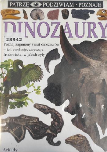 Okładka książki  Dinozaury : poznaj zaginiony świat dinozaurów - ich ewolucję, zwyczaje, środowiska w jakich żyły  1