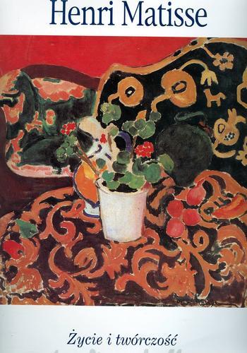 Okładka książki Matisse : życie i twórczość / Walter Guadagnini ; [tłumaczeie z adaptacji Marie-Christine Gamberini Anna Kiełczewska, Ewa Węgiełek].