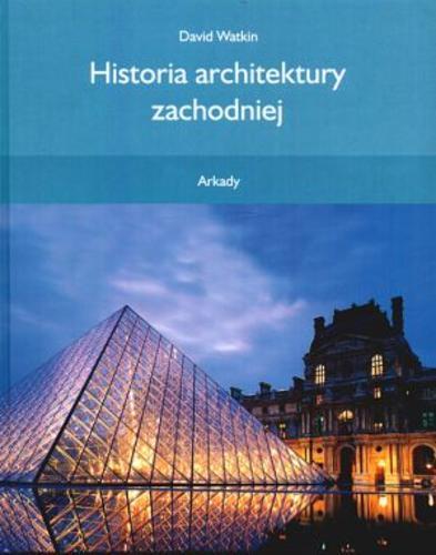 Okładka książki Historia architektury zachodniej / David Watkin ; tł. Ryszard Depta.