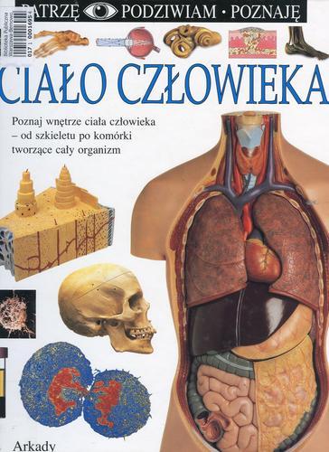 Okładka książki Ciało człowieka / Steve Parker ; tł. Monika Rolska.