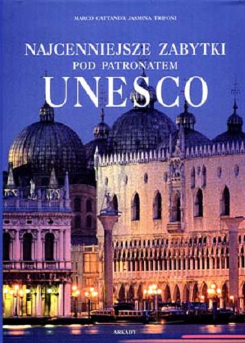 Okładka książki  Najcenniejsze zabytki pod patronatem UNESCO  1