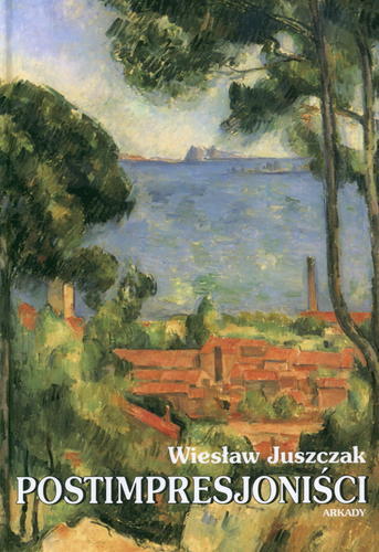 Okładka książki Postimpresjoniści / Wiesław Juszczak.