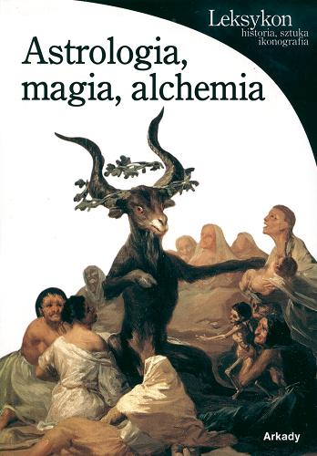 Okładka książki Astrologia, magia, alchemia / Matilde Battistini ; [tł. Ewa Morka].