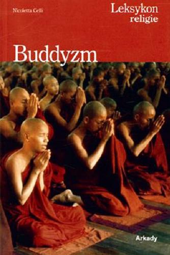 Okładka książki Buddyzm / Nicoletta Celli ; [tł. Ewa Maciszewska].