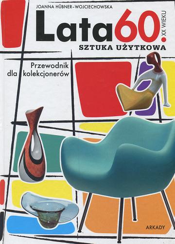 Okładka książki  Lata 60 XX wieku : sztuka użytkowa  2