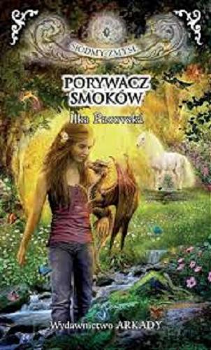 Okładka książki Porywacz smoków / Ilka Pacovská ; ilustrował Jan Patrik Krásný ; [tłumaczenie z czeskiego Joanna Iwaszko].