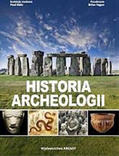 Okładka książki  Historia archeologii : podstawowy przewodnik po przeszłości człowieka  2