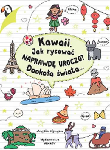 Okładka książki  Kawaii : jak rysować naprawdę uroczo? : dookoła świata...  1