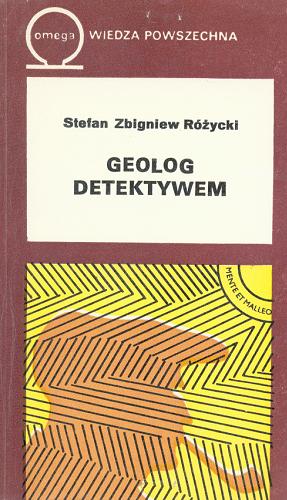 Okładka książki Geolog detektywem : na tropach ludzi, kultur i sztuki / Stefan Zbigniew Różycki.