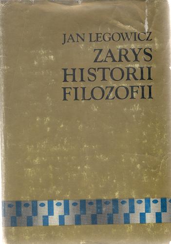 Okładka książki Zarys historii filozofii : elementy doksografii / Jan Legowicz.