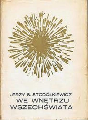 Okładka książki We wnętrzu Wszechświata / Stodółkiewicz Jerzy Stanisław.