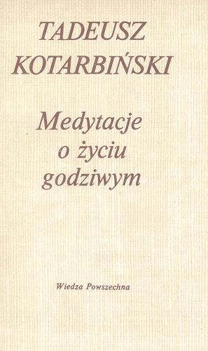 Okładka książki Medytacje o życiu godziwym / Tadeusz Kotarbiński.