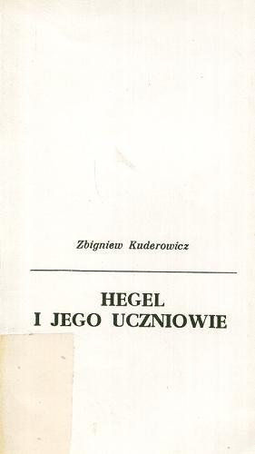 Okładka książki Hegel i jego uczniowie / Zbigniew Kuderowicz.