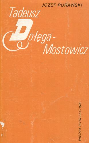 Okładka książki Tadeusz Dołęga-Mostowicz / Józef Rurawski.