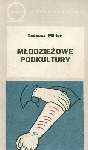 Okładka książki Młodzieżowe podkultury / Tadeusz Müller.