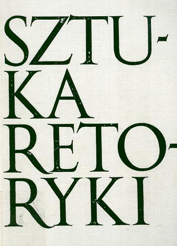Okładka książki Sztuka retoryki : przewodnik encyklopedyczny / Mirosław Korolko, opracowanie : Grzegorz Jaśkiewicz.