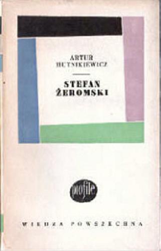Okładka książki Stefan Żeromski / Artur Hutnikiewicz.