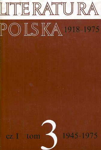 Okładka książki Literatura polska 1918-1975 T. 3, cz. 1 1945-1975