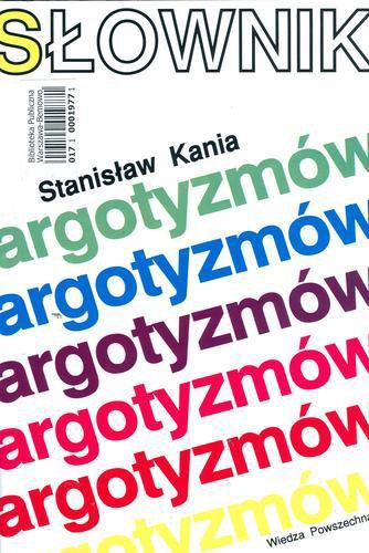 Okładka książki Słownik argotyzmów / Stanisław Kania.