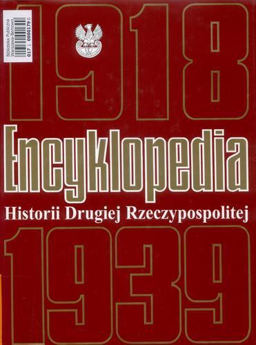 Okładka książki Encyklopedia historii Drugiej Rzeczypospolitej :[1918-1939] / Andrzej Ajnenkiel ; red. Andrzej Garlicki.