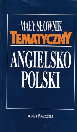 Okładka książki Mały słownik tematyczny angielsko-polski / Andrzej Kuropatnicki.