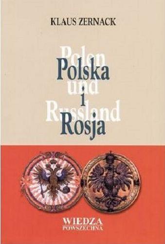 Okładka książki Polska i Rosja : dwie drogi w dziejach Europy / Klaus Zernack ; Niemiecki Instytut Historyczny ; przekł. Andrzej Kopacki.