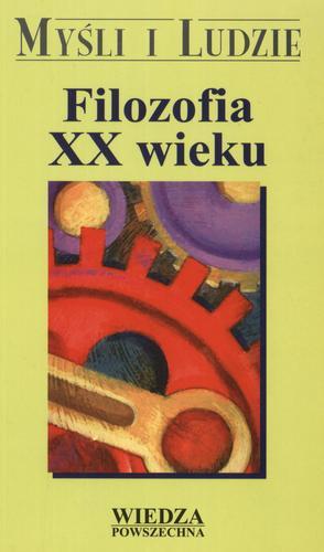 Okładka książki Filozofia XX wieku / T. 1 / pod redakcją Zbigniewa Kuderowicza.
