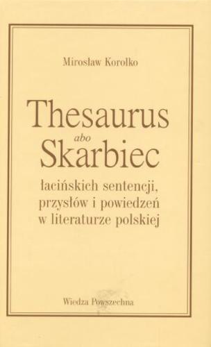Okładka książki  Thesaurus albo Skarbiec łacińskich sentencji, przysłów i powiedzeń w literaturze polskiej  11