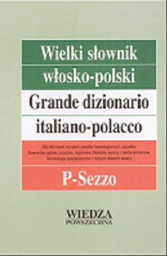 Okładka książki Wielki słownik włosko-polski T. 3 P - Sezzo / konsultacja nau Carlo Alberto Mastrelli.