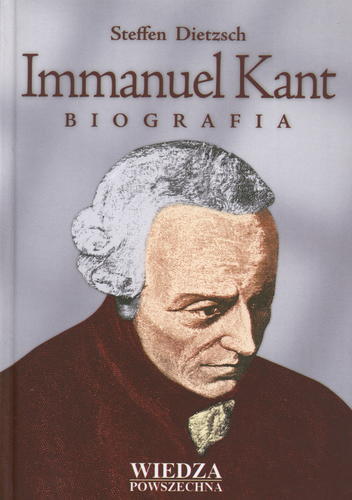 Okładka książki Immanuel Kant : biografia / Steffen Dietzsch ; przekład Krystyna Krzemieniowa.