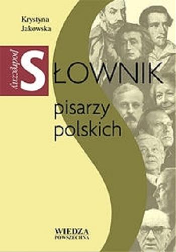 Okładka książki  Podręczny słownik pisarzy polskich  1