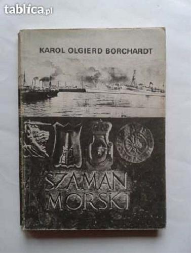Okładka książki Szaman Morski / Borchardt Karol Olgierd.