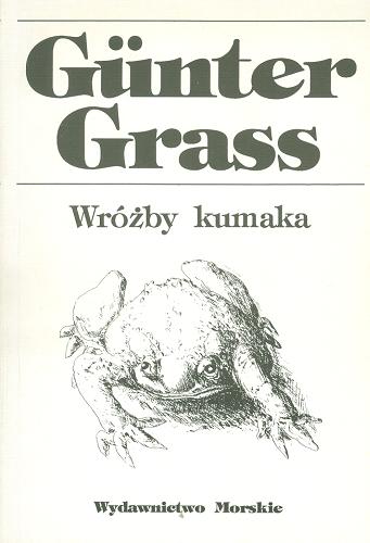 Okładka książki Wróżby kumaka / Günter Grass ; tł. Sławomir Błaut.