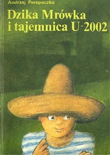 Okładka książki  Dzika Mrówka i tajemnica U-2002  13