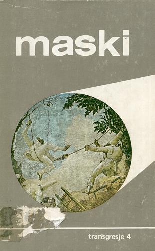 Okładka książki Maski T.1 Maski / aut. wyb., opr. Maria Janion ; aut. wyb., opr. Stanisław Rosiek.