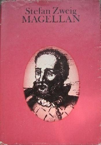 Okładka książki Magellan / Stefan Zweig ; tł. [z niem.] Zofia Petersowa.