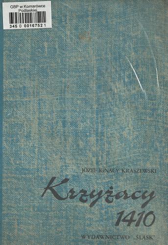 Okładka książki Krzyżacy 1410 : obrazy z przeszłości / Józef Ignacy Kraszewski ; oprac. Jerzy Pośpiech.