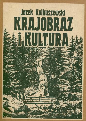 Okładka książki Krajobraz i kultura : Sudety w literaturze i kulturze polskiej / Jacek Kolbuszewski.