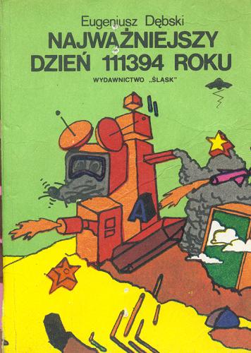 Okładka książki Najważniejszy dzień 111394 roku / Eugeniusz Dębski.
