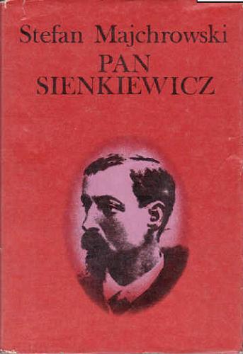 Okładka książki Pan Sienkiewicz / Majchrowski Stefan.
