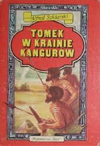 Okładka książki Tomek w krainie kangurów / Alfred Szklarski ; [il. Józef Marek].