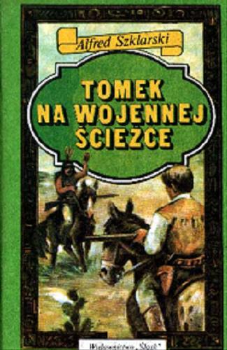 Okładka książki Tomek na wojennej ścieżce / Alfred Szklarski ; [ilustracje Józef Marek].