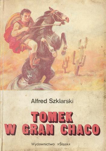 Okładka książki Tomek w Gran Chaco / Alfred Szklarski ; [ilustracje Józef Marek].