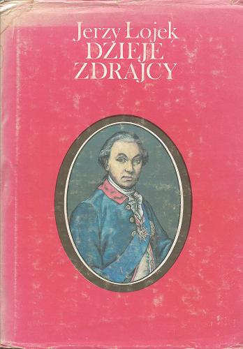 Okładka książki Dzieje zdrajcy / Jerzy Łojek.